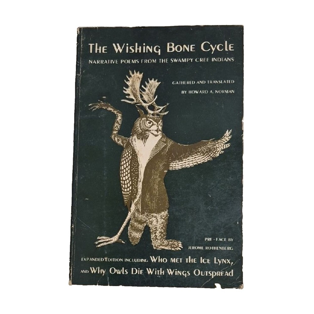 The Wishing Bone Cycle Howard Norman 1982 Expanded Ed Swampy Cree Poems Native